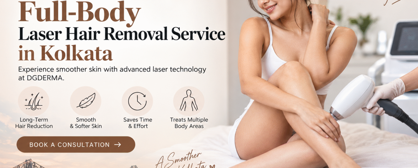 Full-Body Laser Hair Removal in Kolkata